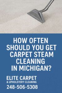 Professional carpet steam cleaning in Michigan with Elite Carpet & Upholstery Cleaning – 248-506-5308.
